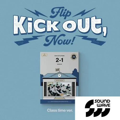 KickFlip (Soundwave) : Kick Out, Flip Now! (Class Time Ver.)