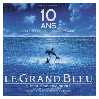 Eric Serra : Le Grand Bleu 10 ans Edition Speciale Anniversaire (1cd) occ