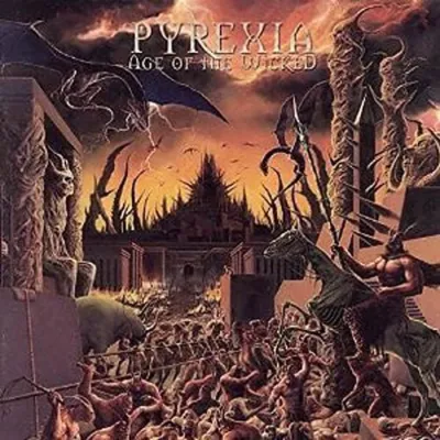 Pyrexia : Age of The Wicked (1cd) occ