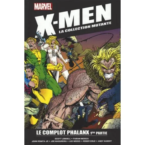 X-MEN LA COLLECTION MUTANTE TOME 49 : LE COMPLOT PHALANX 1ERE PARTIE OCC
