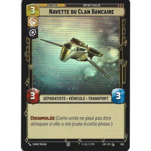 Cartes Star Wars Unlimited : Navette du Clan Bancaire (LOF 683) (Foil) Near Mint occ