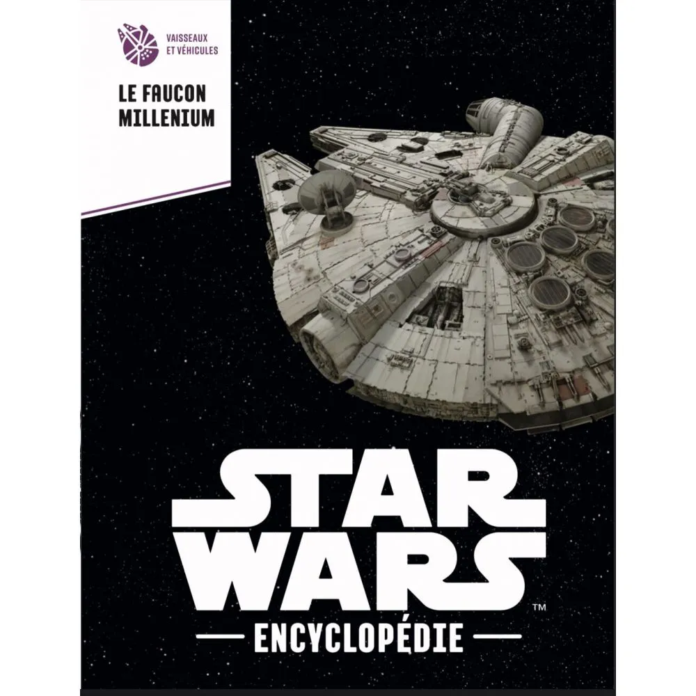 STAR WARS ENCYCLOPEDIE NUMERO 74 : LE FAUCON MILLENIUM OCC