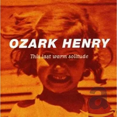 Ozark Henry This last warm solitude (1cd) occ