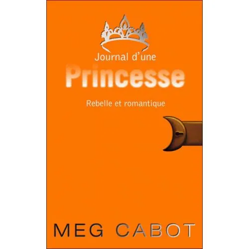 JOURNAL D UNE PRINCESSE TOME 6 : REBELLE ET ROMANTIQUE OCC
