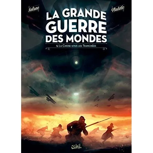 LA GRANDE GUERRE DES MONDES TOME 1 : LA CHOSE SOUS LES TRANCHEES OCC