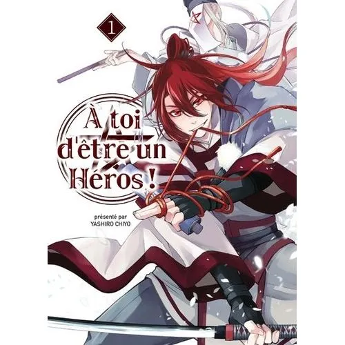 A TOI D ETRE UN HEROS TOME 1