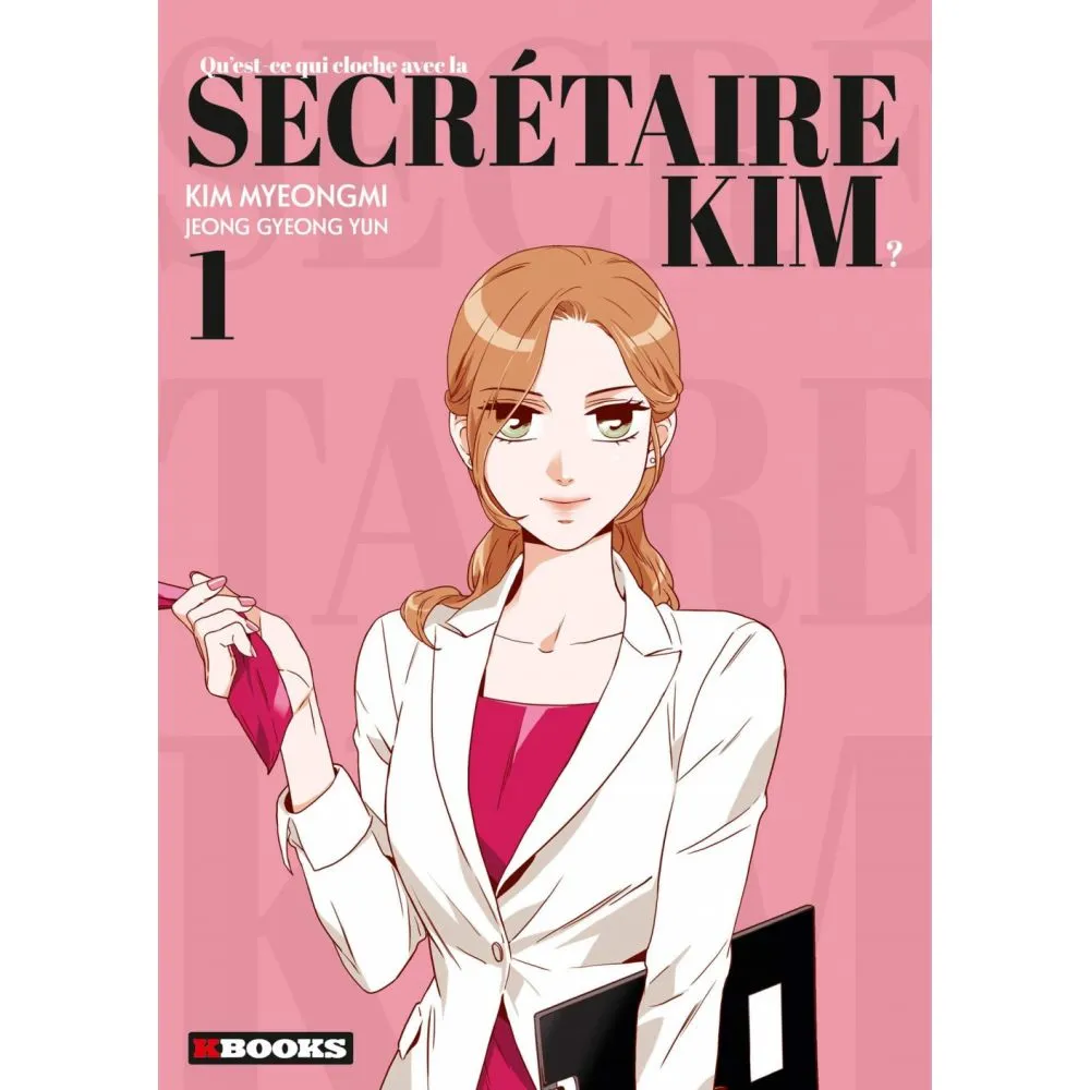 QU EST CE QUI CLOCHE AVEC LA SECRETAIRE KIM TOME 1