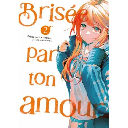 BRISEE PAR TON AMOUR TOME 2