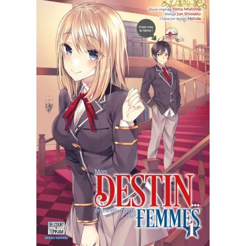 MON DESTIN ENTRE LES MAINS DES FEMMES TOME 1