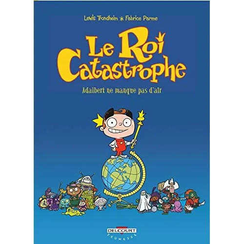 LE ROI CATASTROPHE TOME 1 : ADALBERT NE MANQUE PAS D AIR OCC